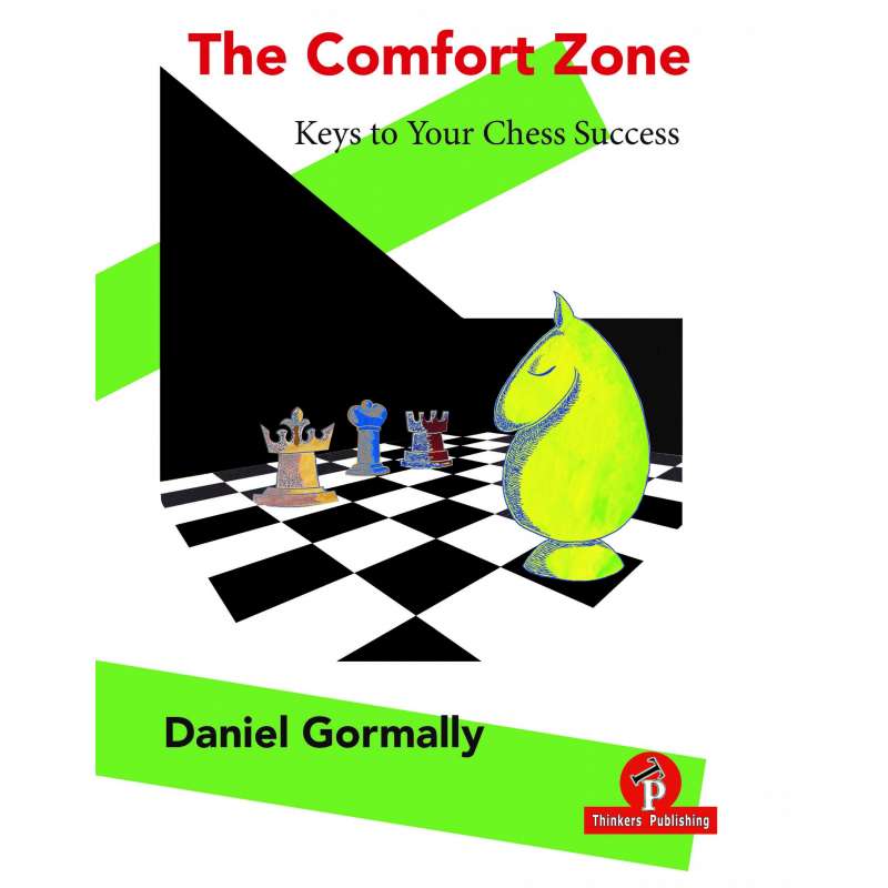 The Comfort Zone - Keys to Your Chess Success - Daniel Gormally