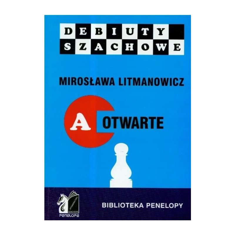 Mirosława Litmanowicz. Jak rozpocząć partię szachową. Część A