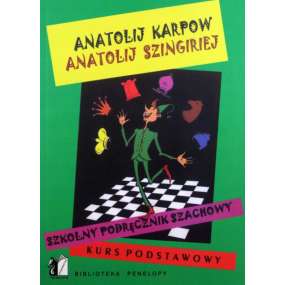 Szkolny podręcznik szachowy. Kurs podstawowy - A. Karpow, A. Szingiriej (K-3248)