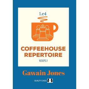 Coffeehouse Repertoire 1.e4. Część 2 - Gawain Jones