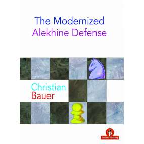 The Modernized Alekhine Defense - Christian Bauer (K-6068)