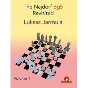 The Najdorf Bg5 Revisited – Część 1 - Łukasz Jarmuła (K-6070)