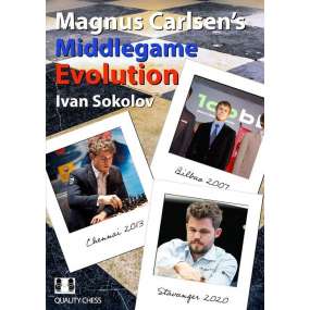 Magnus Carlsen's Middlegame Evolution - Ivan Sokolov