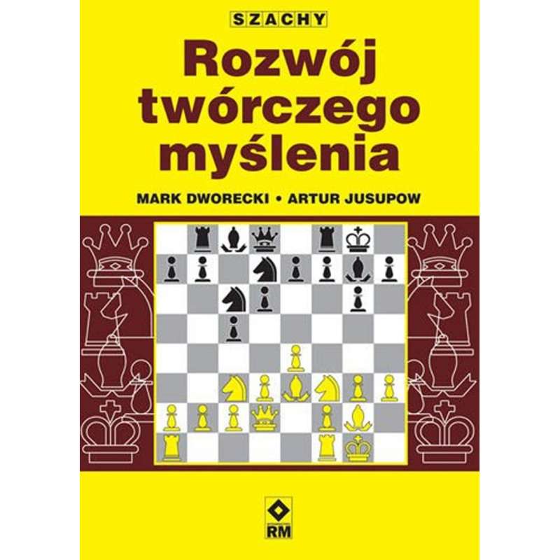 "Rozwój twórczego myślenia" Mark Dworecki , Artur Jusupow (K-2357)