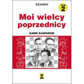 Moi wielcy poprzednicy. Tom 2 - Garri Kasparow (K-539/a)