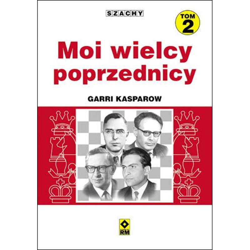 Moi wielcy poprzednicy. Tom 2 - Garri Kasparow