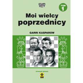 Moi wielcy poprzednicy. Tom 1. Wydanie 2 - Garri Kasparow (K-6093)