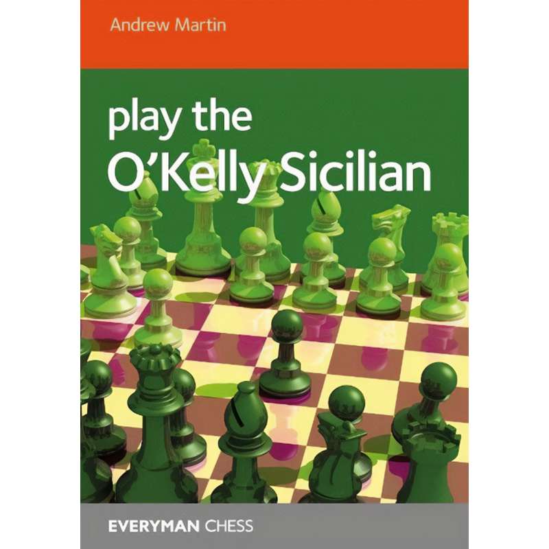 Play the O'Kelly Sicilian - Andrew Martin