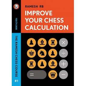 Improve Your Chess Calculation. Część 1 - R. B. Ramesh (K-6121)