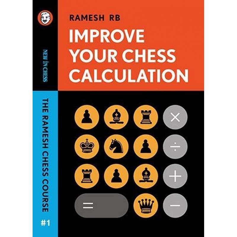 Improve Your Chess Calculation. Część 1 - R. B. Ramesh (K-6121)