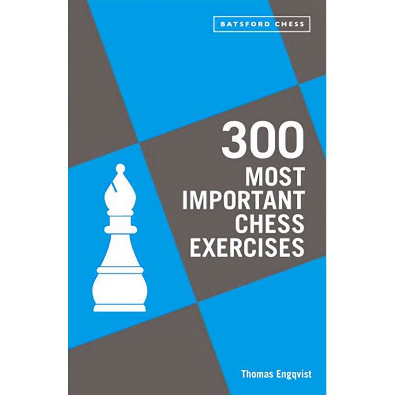 300 Most Important Chess Exercises - Thomas Engqvist