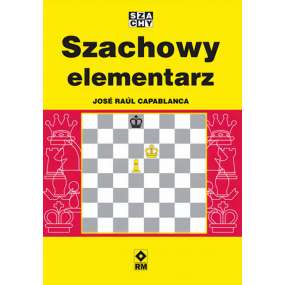 Szachowy Elementarz - Jose Raúl Capablanca (K-6140)