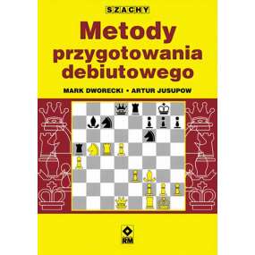 Metody przygotowania debiutowego - Mark Dworecki, Artur Jusupow (K-723/W2)