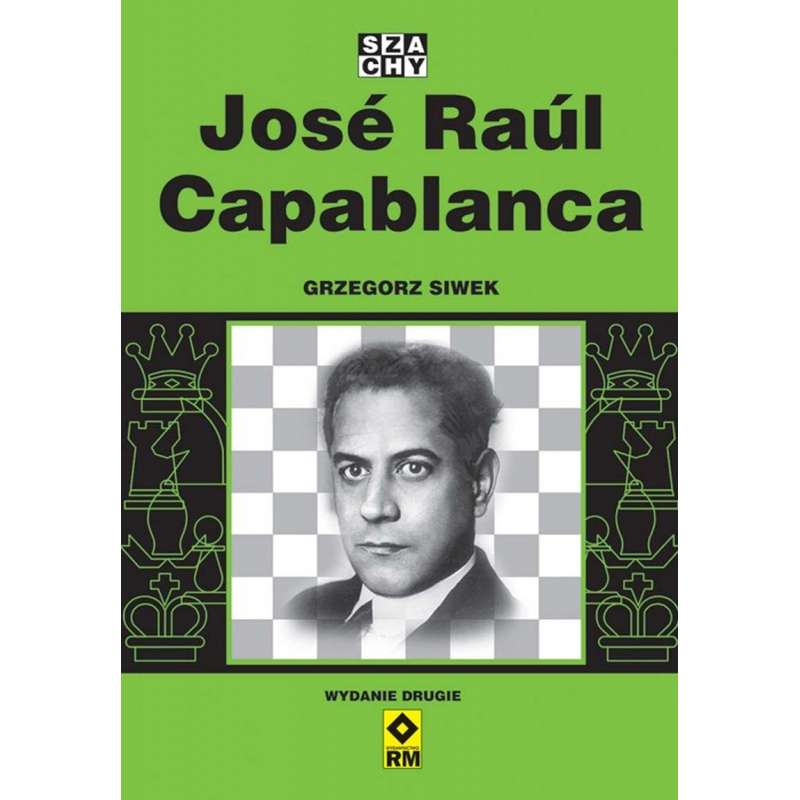 Jose Raul Capablanca - Grzegorz Siwek