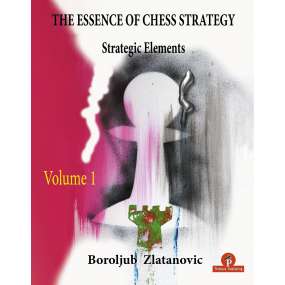 The Essence of Chess Strategy - Część 1 - Pawn Structures - Boroljub Zlatanovic (K-6147/1)