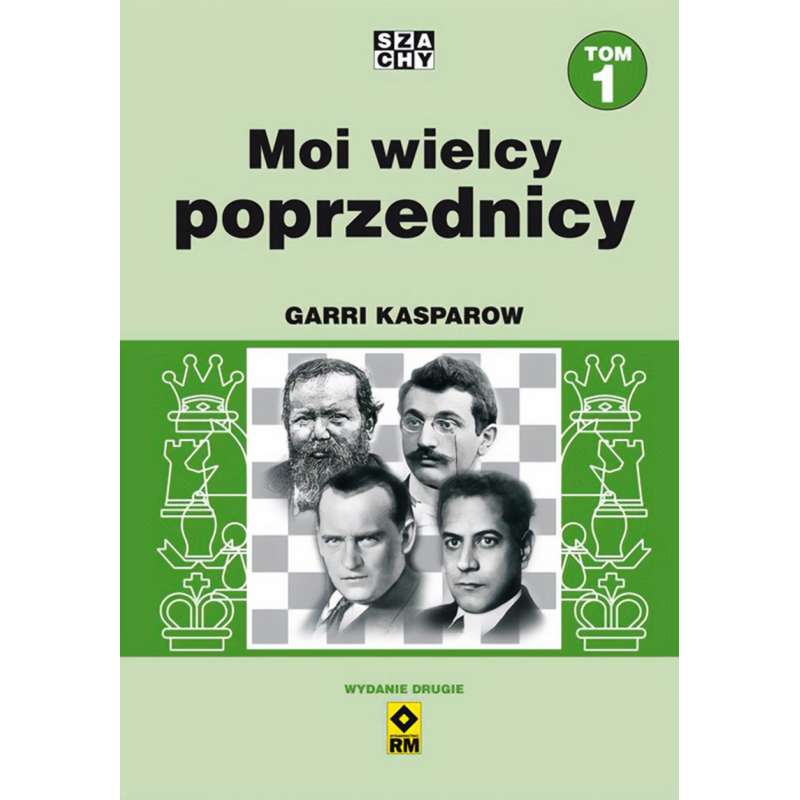 Moi wielcy poprzednicy. Tom 1 - Garri Kasparow (K-539)