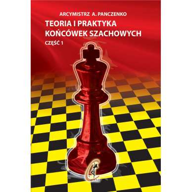 10x Teoria i praktyka końcówek szachowych. Część 1 - gm A. Panczenko (K-1/1/10)
