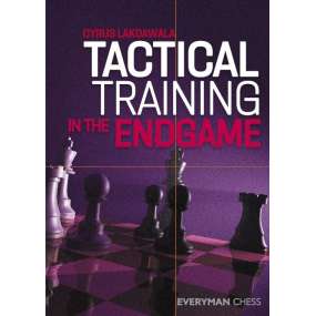 Tactical Training in the Endgame - Cyrus Lakdawala