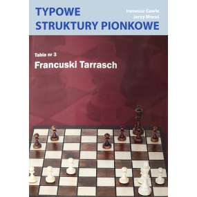 Francuski Tarrasch. Tabia nr 3. Typowe struktury pionkowe I. Gawle, J. Moraś (K-6235/3)