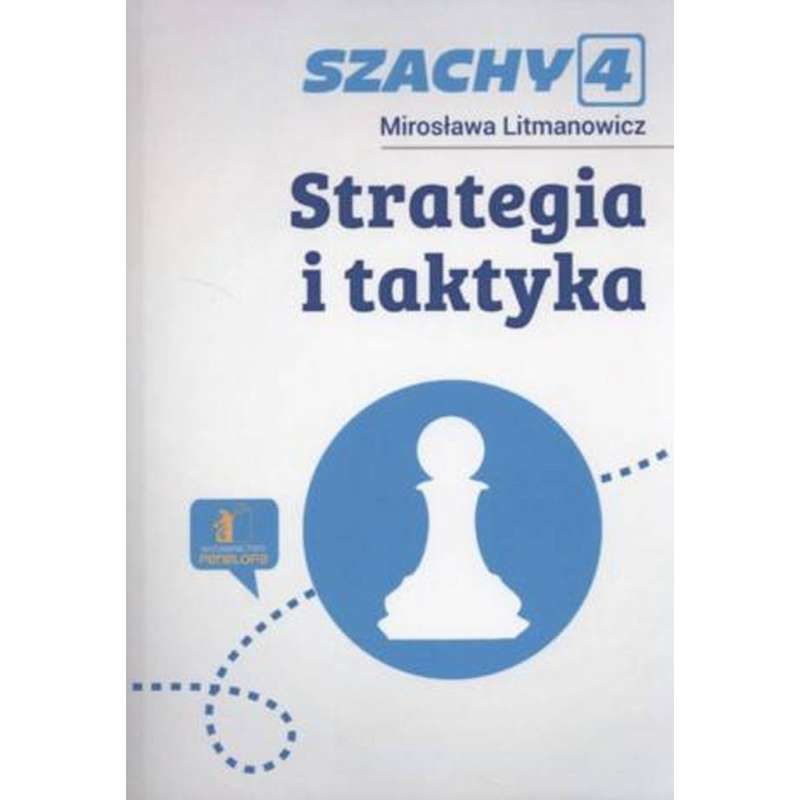 M. Litmanowicz "Szachy dla dzieci cz. 4. Strategia i taktyka" ( K-6/4 )