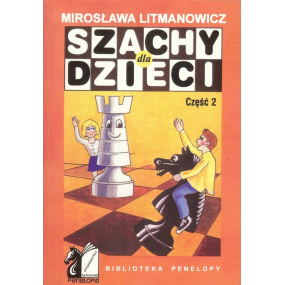 Szachy Podręcznik dla dzieci. Część 2 - Mirosława Litmanowicz (K-6/2)