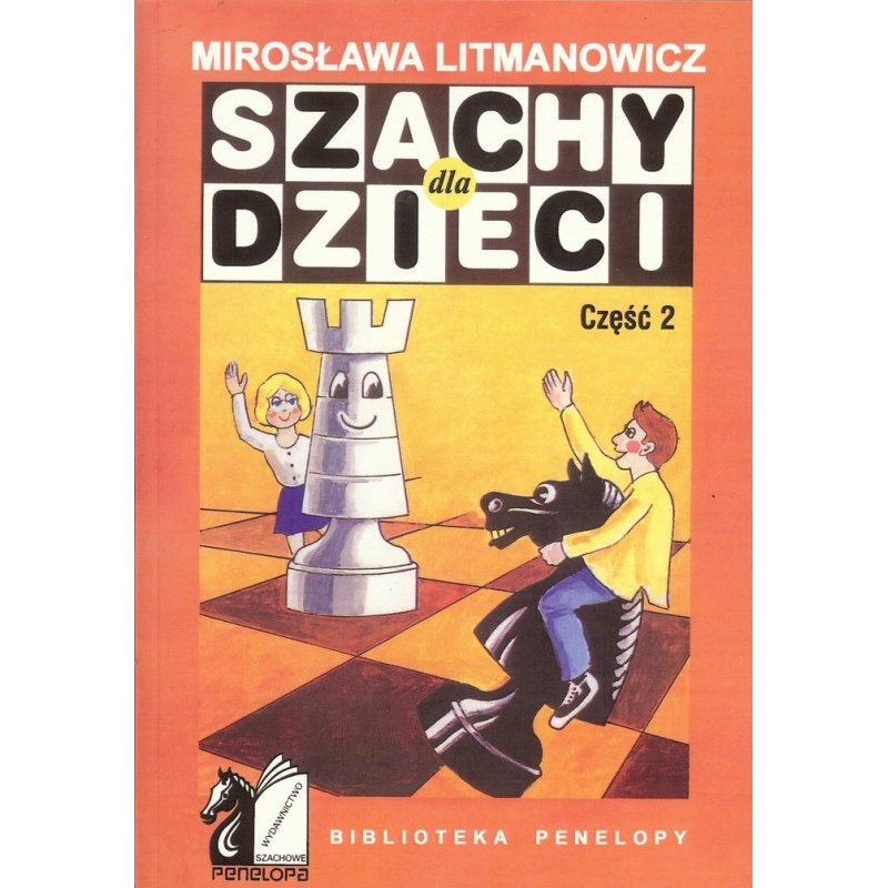 Szachy Podręcznik dla dzieci | część 2 | Mirosława Litmanowicz (K-6/2)