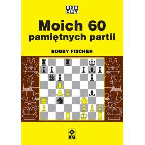 Moich 60 pamiętnych partii - Bobby Fischer (K-6288)