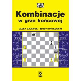 Kombinacje w grze końcowej - Jerzy Konikowski, Jacek. Gajewski (K-6289)