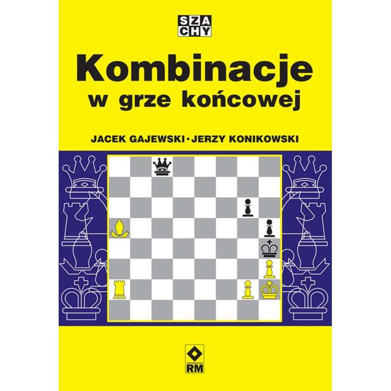 Kombinacje w grze końcowej - Jerzy Konikowski, Jacek. Gajewski (K-6289)