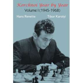 Korchnoi Year By Year - część 1 - Tibor Károlyi, Hans Renette (K-6302)