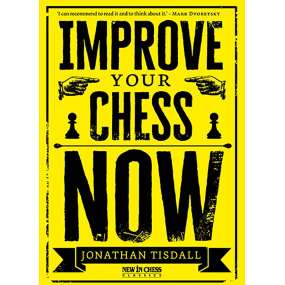 Improve Your Chess Now -...