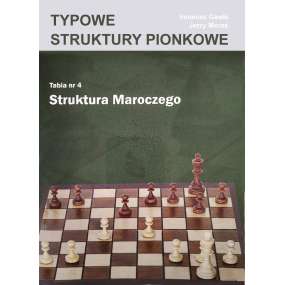 Struktura maroczego. Tabia nr 4. Typowe struktury pionkowe I. Gawle, J. Moraś (K-6235/4)