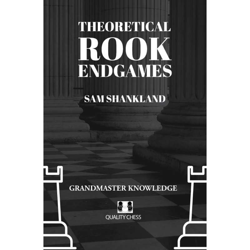 Theoretical Rook Endgames - Sam Shankland