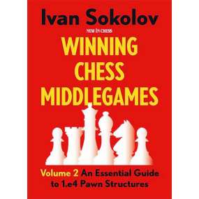 Winning Chess Middlegames - Część 2 - Ivan Sokolov (K-6339)