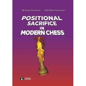 Positional Sacrifice in Modern Chess - Nikola Nestorovic, Dejan Nestorovic (K-6342)