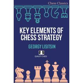 Key Elements of Chess Strategy - Georgy Lisitsin (K-6348)