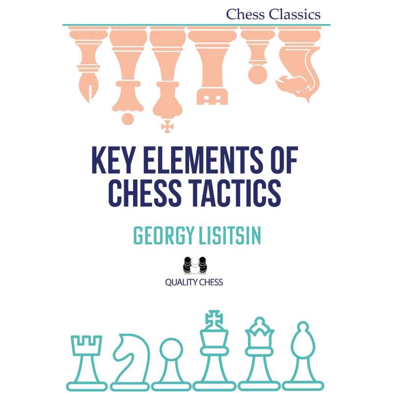 Key Elements of Chess Tactics - Georgy Lisitsin (K-6349)