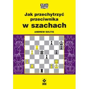 Jak przechytrzyć przeciwnika w szachach - Andrew Soltis (K-6461)
