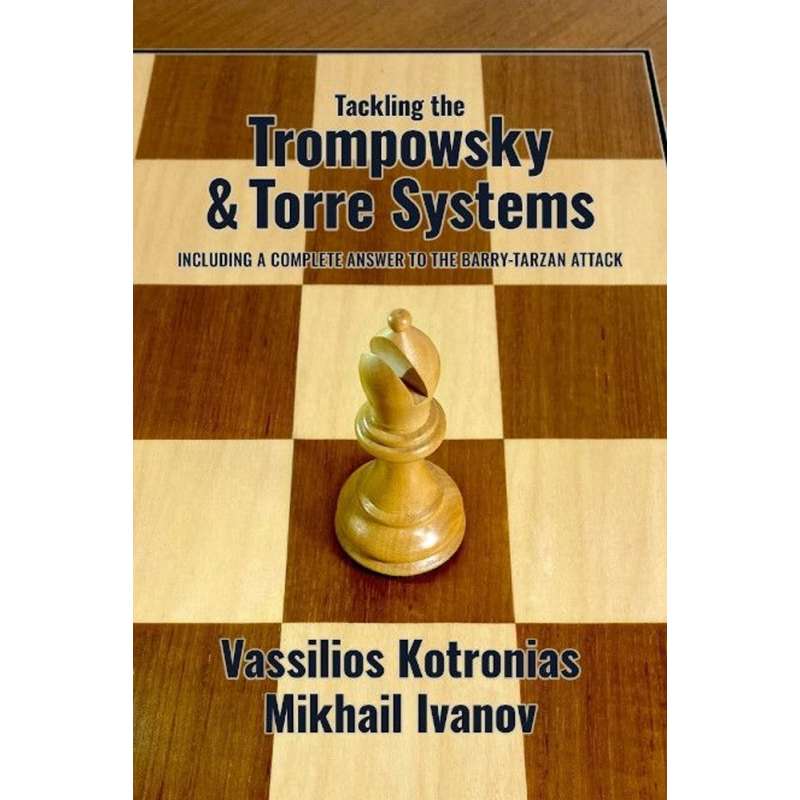 Tackling the Trompowsky & Torre Systems - V. Kotronias, M. Ivanov (K-6483)