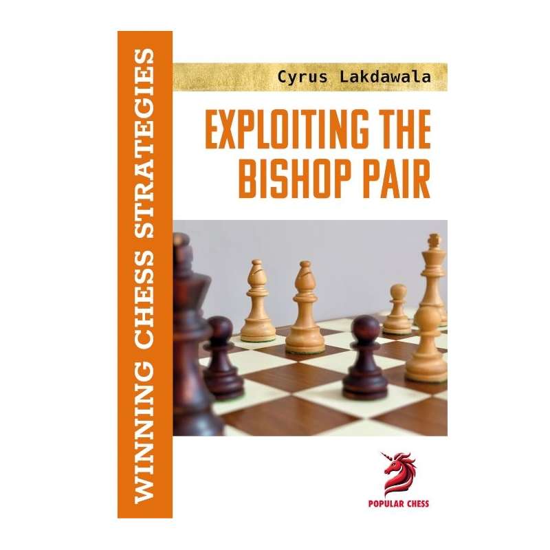Exploiting the Bishop Pair - Cyrus Lakdawala (K-6487)