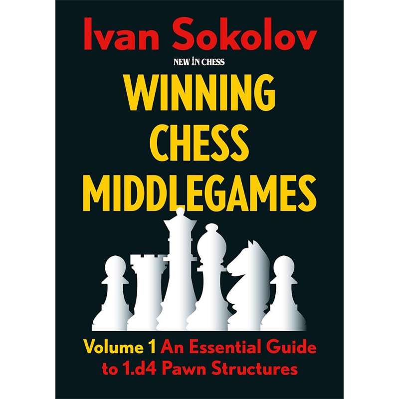 Winning Chess Middlegames - część 1 - Ivan Sokolov (K-6501)