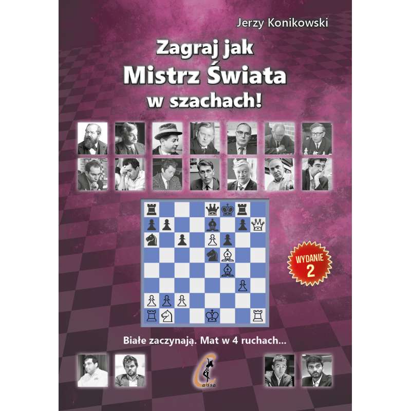 Zagraj jak mistrz świata w szachach! wydanie 2 - Jerzy Konikowski (K-6499)