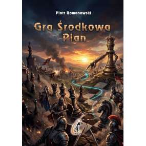 Gra Środkowa. Plan - Piotr...