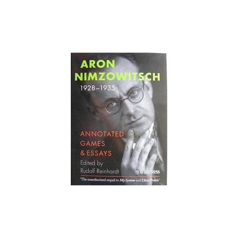 R.Reinhardt "Aron Nimzowitsch 1928-1935.Adnotacje,mecze,eseje" ( K-3604 )