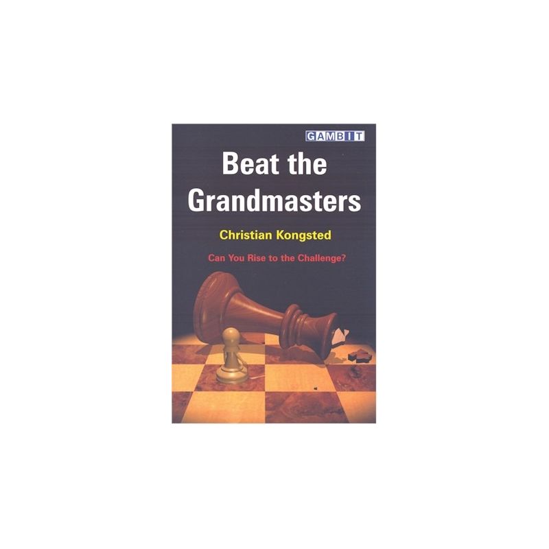 Kongsted Christian " Beat the Grandmasters. Can You Rise to the Challenge? " ( K-3613 )