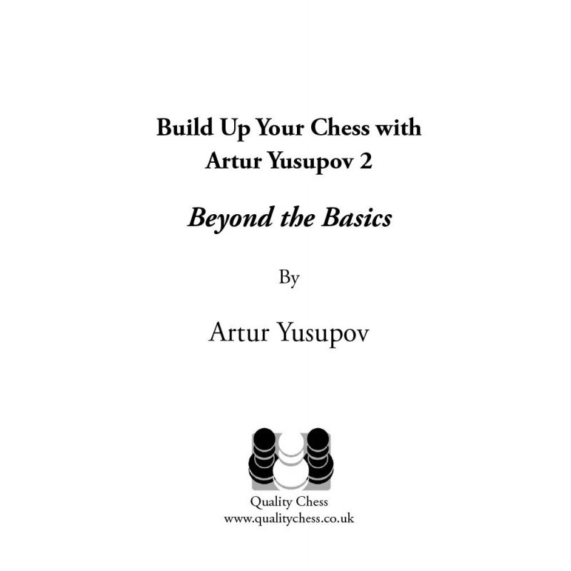 Artur Jusupow - Build up your chess 2 - The Fundamentals  (K-2267/2)