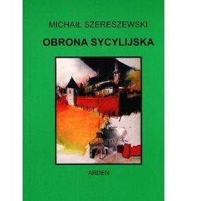 M.Szereszewski " Obrona Sycylijska" ( K-790 )