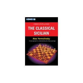 Yermolinsky A. "Chess Explained: The Classical Sicilian" (K-576)