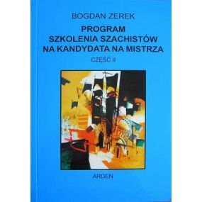 B. Zerek "Program szkolenia szachistów na kandydata na mistrza" Cz.II (K-522/2)