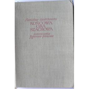 Stanisław Gawlikowski "Końcowa gra szachowa.Zakończenia figurowo-pionowe" ( K-1167/zfp)